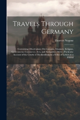 Travels Through Germany - Thomas Nugent