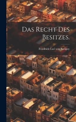 Das Recht des Besitzes. - 