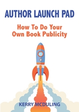 Author Launch Pad - How to Generate Free Publicity for your Book -  Kerry McDuling