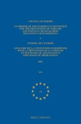 Yearbook of the European Convention for the Prevention of Torture and Inhuman or Degrading Treatment or Punishment/Annuaire de la convention européenne pour la prévention de la torture et des peines ou traitements inhumain ou dégradants - 