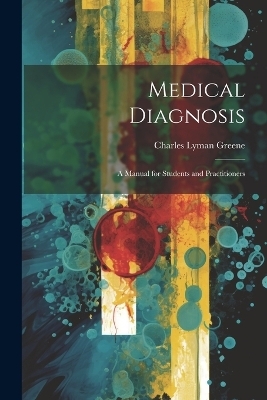 Medical Diagnosis - Charles Lyman Greene