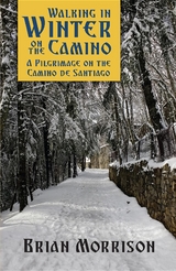 WALKING IN WINTER ON THE CAMINO -  Brian Morrison