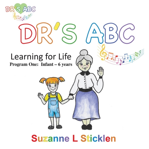 DR'S ABC Learning for Life - Program One -  Suzanne L Sticklen