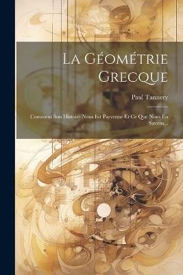 La Géométrie Grecque - Paul Tannery