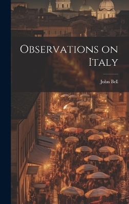 Observations on Italy - John Bell