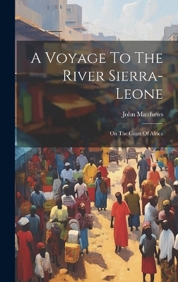 A Voyage To The River Sierra-leone - 