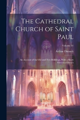 The Cathedral Church of Saint Paul - Arthur Dimock