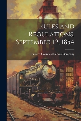 Rules and Regulations, September 12, 1854 - 