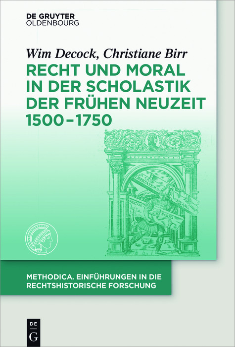 Recht und Moral in der Scholastik der Frühen Neuzeit 1500-1750 -  Wim Decock,  Christiane Birr