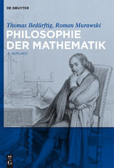 Philosophie der Mathematik -  Thomas Bedürftig,  Roman Murawski