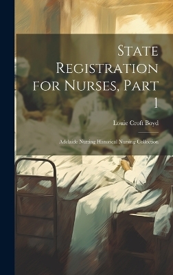 State Registration for Nurses, Part 1 - Louie Croft Boyd