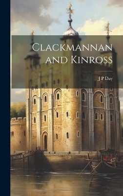 Clackmannan and Kinross - J P Day