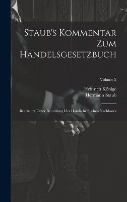 Staub's Kommentar Zum Handelsgesetzbuch - Hermann Staub, Heinrich Könige