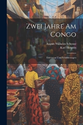 Zwei Jahre Am Congo - Hespers Karl