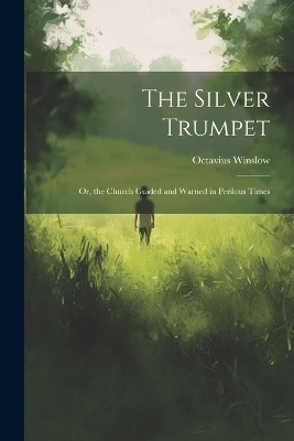 The Silver Trumpet - Octavius Winslow