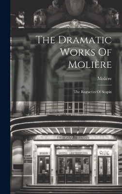 The Dramatic Works Of Molière - 