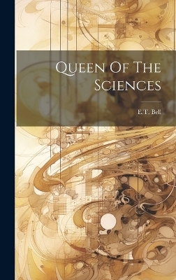 Queen Of The Sciences - Et Bell