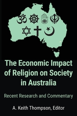 Economic Impact Of Religion On Society In Australia, The - A Keith Thompson