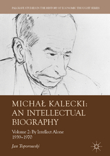 Michał Kalecki: An Intellectual Biography - Jan Toporowski