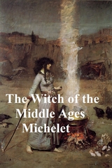 The Witch of the Middle Ages - J. Michelet