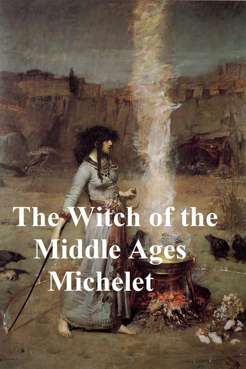 The Witch of the Middle Ages - J. Michelet