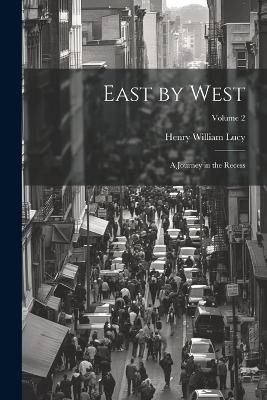 East by West - Henry William Lucy