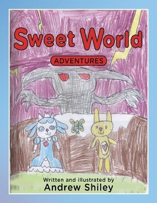 Sweet World Adventures - Andrew Shiley