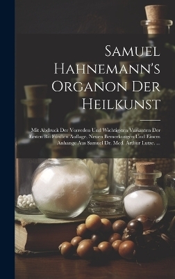 Samuel Hahnemann's Organon Der Heilkunst -  Anonymous