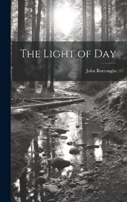 The Light of Day - John Burroughs