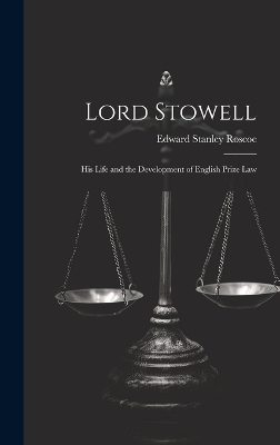 Lord Stowell - Edward Stanley Roscoe