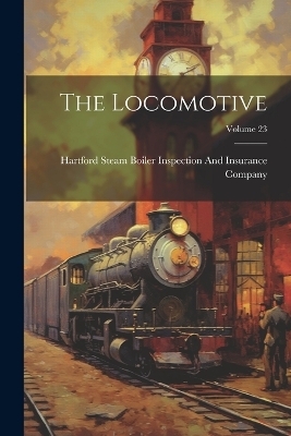 The Locomotive; Volume 23 - 