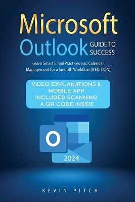 Microsoft Outlook Guide to Success - Kevin Pitch