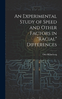 An Experimental Study of Speed and Other Factors in "racial" Differences - Otto Klineberg