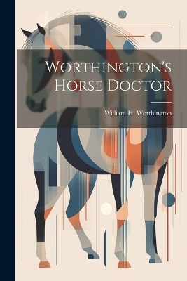 Worthington's Horse Doctor - 