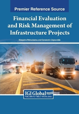 Financial Evaluation and Risk Management of Infrastructure Projects - 