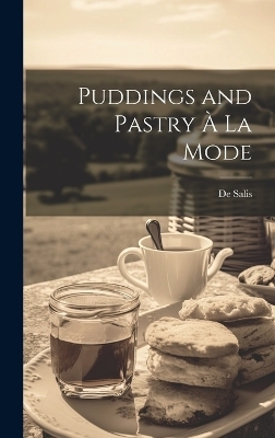 Puddings and Pastry À La Mode - De Salis