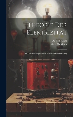 Theorie Der Elektrizität - August Föppl, Max Abraham