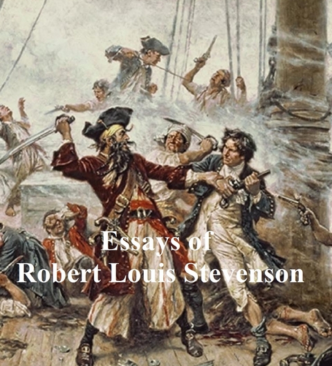 Essays of Robert Louis Stevenson - Robert Louis Stevenson