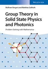 Group Theory in Solid State Physics and Photonics - Wolfram Hergert, R. Matthias Geilhufe