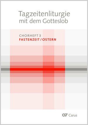 Tagzeitenliturgie mit dem Gotteslob. Chorheft 3: Fastenzeit / Ostern - 