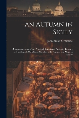 An Autumn in Sicily - John Butler Ormonde