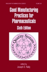 Good Manufacturing Practices for Pharmaceuticals - Nally, Joseph D.