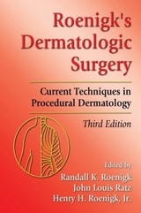 Roenigk's Dermatologic Surgery - Roenigk, Randall K.; Ratz, John Louis; Roenigk, Henry H.