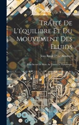 Traité De L'équilibre Et Du Mouvement Des Fluids - Jean Rond D' Le Alembert