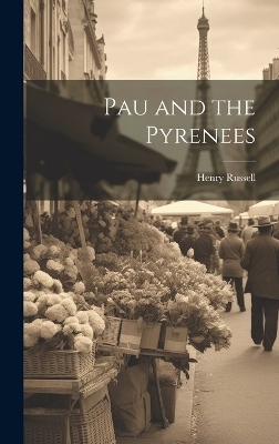 Pau and the Pyrenees - Henry Russell