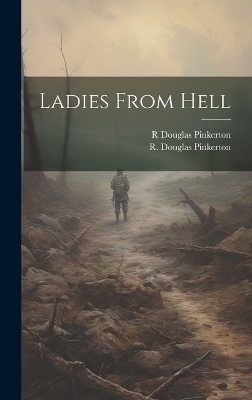 Ladies From Hell - R Douglas Pinkerton