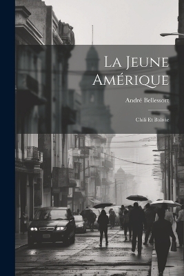 La Jeune Amérique - André Bellessort