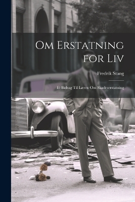 Om Erstatning for Liv - Fredrik Stang