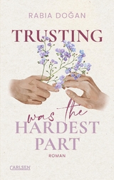 Trusting Was The Hardest Part (Hardest Part 2) - Rabia Doğan