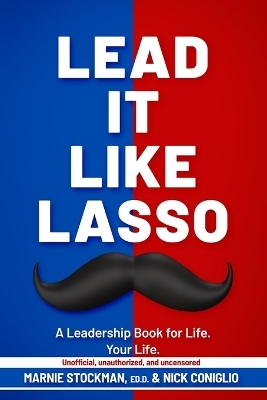 Lead It Like Lasso - Marnie Stockman, Nick Coniglio